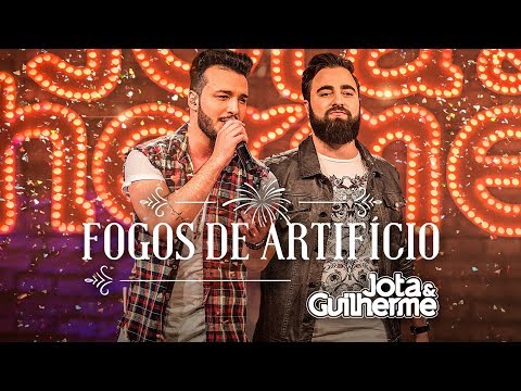 Jota & Guilherme - Fogos de Artifício (DVD Oficial)