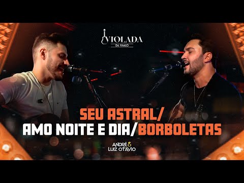 Seu Astral / Amo Noite e Dia / Borboletas - Violada do AeLO