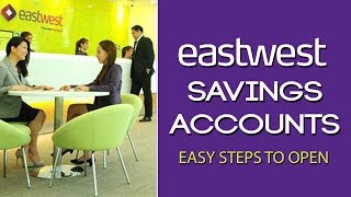 Eastwest Bank Savings Accounts l Easy Steps to open a Savings Account
