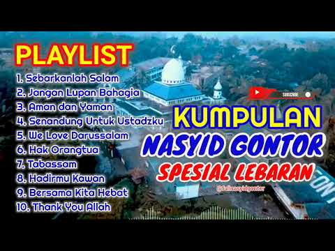KUMPULAN NASYID GONTOR | SPESIAL LEBARAN | ENAK UNTUK DIDENGAR