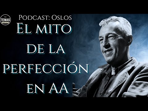 El MITO DE LA PERFECCIÓN EN AA / Oslos #alcoholicosanonimos #podcast