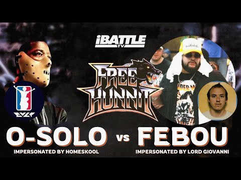 O-SOLO vs FEBOU (Homeskool vs Lord Giovanni) | Impersonation Rap Battle | iBattleTV #FreeHunnit