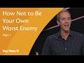 How Not To Be Your Own Worst Enemy • Part 1 | ”Pay Attention to the Tension”