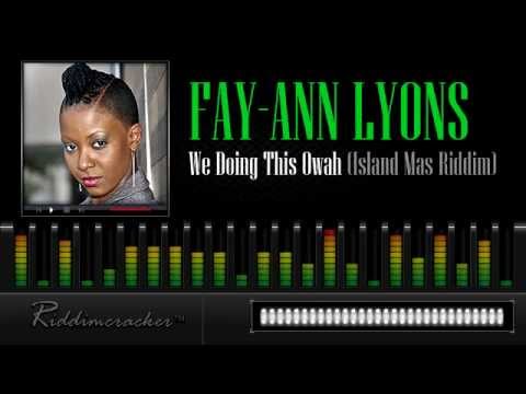 Fay-Ann Lyons - We Doing This Owah (Island Mas Riddim) [Soca 2013]