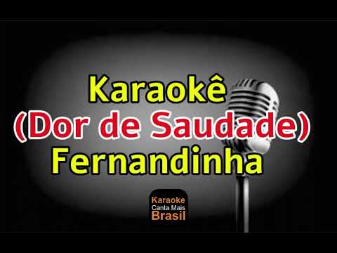 Karaokê (Dor de Saudade) Fernandinha