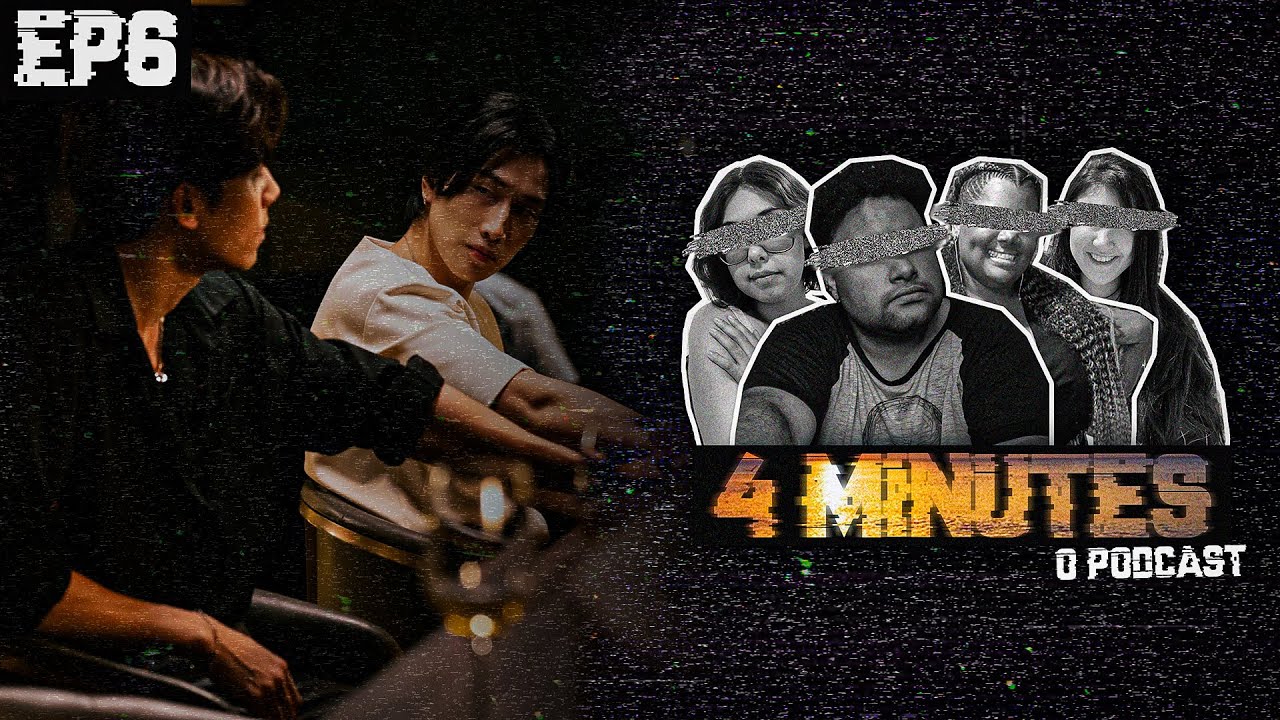 4 MINUTES: O PODCAST - Episódio 6 | GreatVision é real!