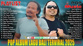 Download lagu Lagu Bali Terbaru 2025 - Top Lagu Bali Terpopuler & Terbaik | Enak Didengar | Ary Kencana  mp3