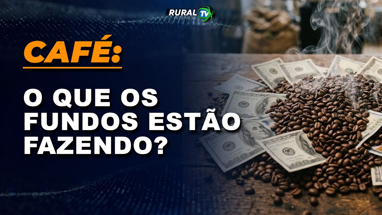 CAFÉ: O QUE OS FUNDOS ESTÃO FAZENDO?