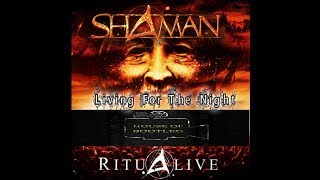 Shaman Ritualive  &#39;&#39;Living For The Night&#39;&#39;  Mult. Cam.