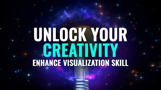 Unlock Your Creativity: Boost Imagination, Intuition, Binaural Beats | Enhance Visualization Skill