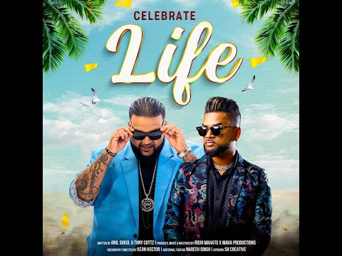 Celebrate Life- Anil Mr. Duniya X Tony Cuttz