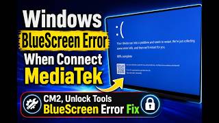 BlueScreen Error Unlock Tool MTK Fix libusb | Windows BlueScreen Error When Connect MediaTech