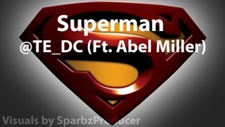 Superman @TE_DC (Ft. Abel Miller)