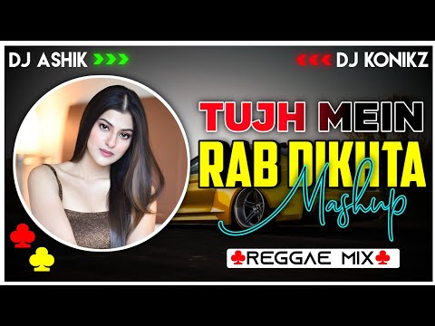 Tujh Mein Rab Dikhta Hai X Main Yahaan Hoon Reggae Mix | DJ Ashik X DJ KoNiKz | Vxd Produxtionz