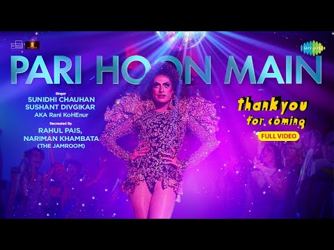 Pari Hoon Main-Full Video | Thank You For Coming |Sunidhi,Sushant,Bhumi,Shehnaaz,Kusha,Dolly,Shibani