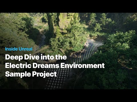 Deep Dive into the Electric Dreams Project | Inside Unreal