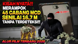 PERAMPOK JENIUS KABUR DARI PENJARA & MEMBOBOL BRANKAS MCD 16,7 MILYAR DEMI SANG PUTRI ‼️ Alur Film