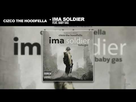 Baby Gas X Cizco The HoodFella (I’m A Soldier