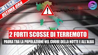 TERREMOTO, nella notte due forti scosse di magnitudo 3.4 in Italia, paura nel cuore della notte.