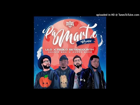 Lilo Music - Pa' Marte (Remix) Ft. Pablo Betancourth Ander Bock & Odanis BSK