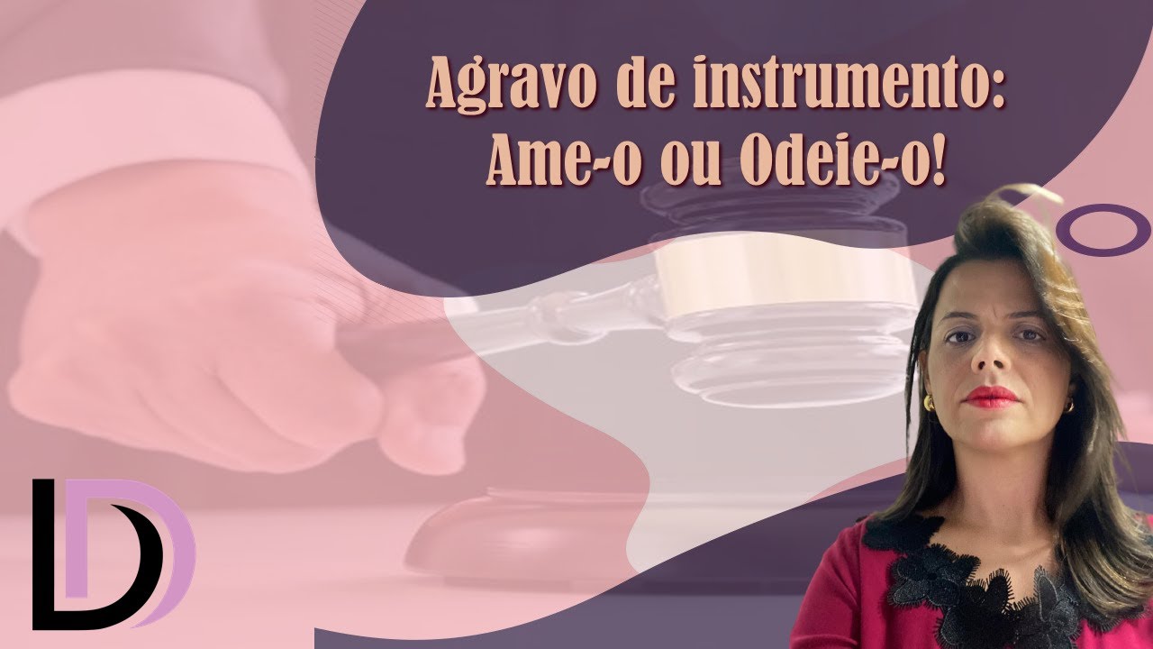 Agravo de instrumento: Ame-o ou odeie-o! | Direito para Desesperado