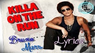 Bruno Mars   Killa on the Run  Lyrics -Con Audio