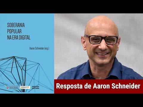 Lançamento do Livro Soberania Popular Na Era Digital | Resposta de Aaron Schneider às intervenções