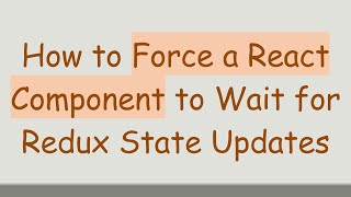 Download the video "How to Force a React Component to Wait for Redux State Updates"
