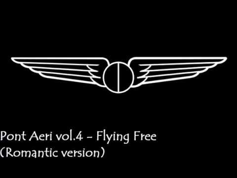 Pont Aeri vol.4 - Flying Free (Romantic Version)