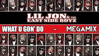 Lil Jon - What U Gon Do MEGAMIX (ft. Lil Scrappy, Bun B, Pitbull, Daddy Yankee, Lady Saw, &amp; Elephant