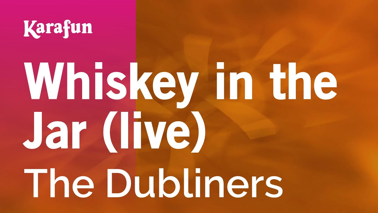 Whiskey in the Jar (live) - The Dubliners | Karaoke Version | KaraFun