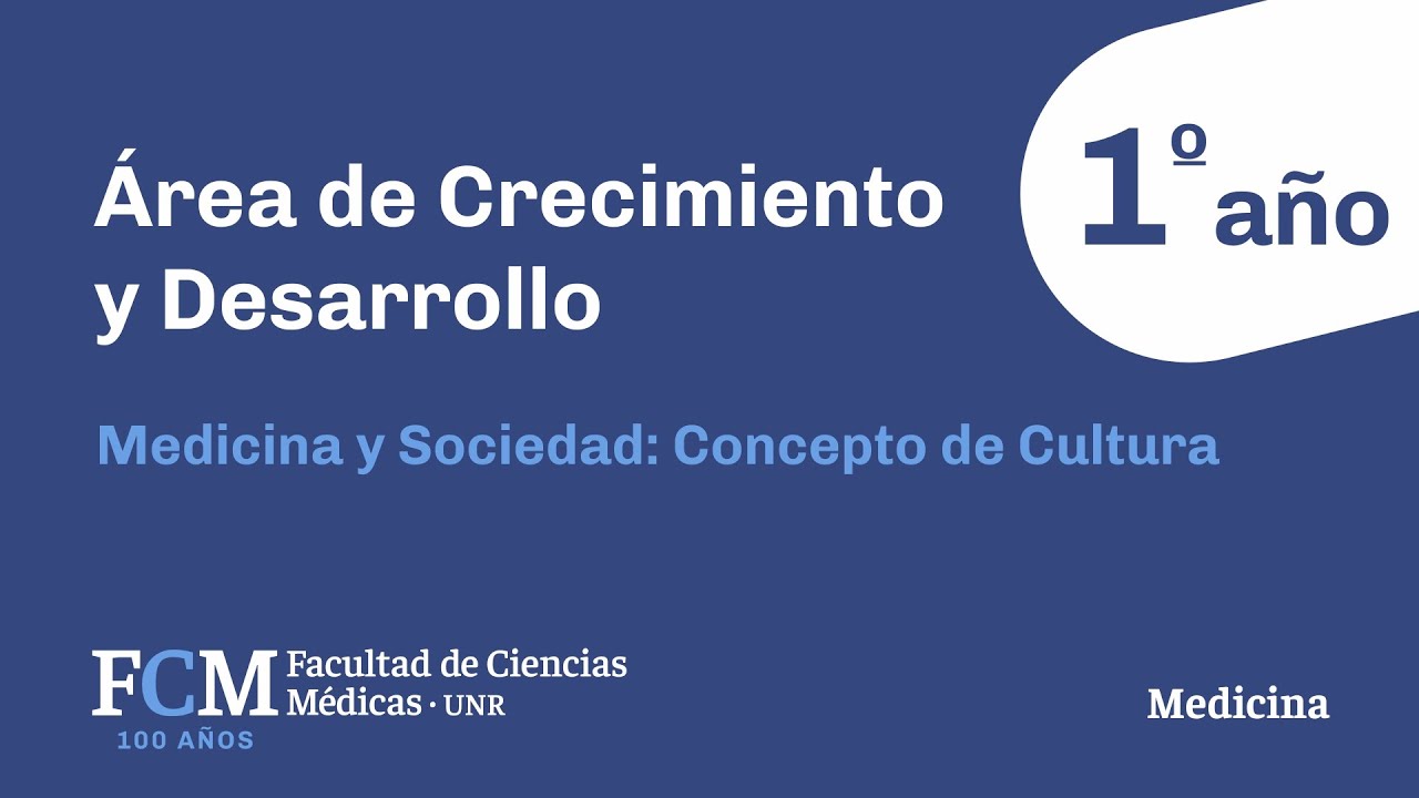 Área Crecimiento y Desarrollo: Medicina y Sociedad: Concepto de Cultura
