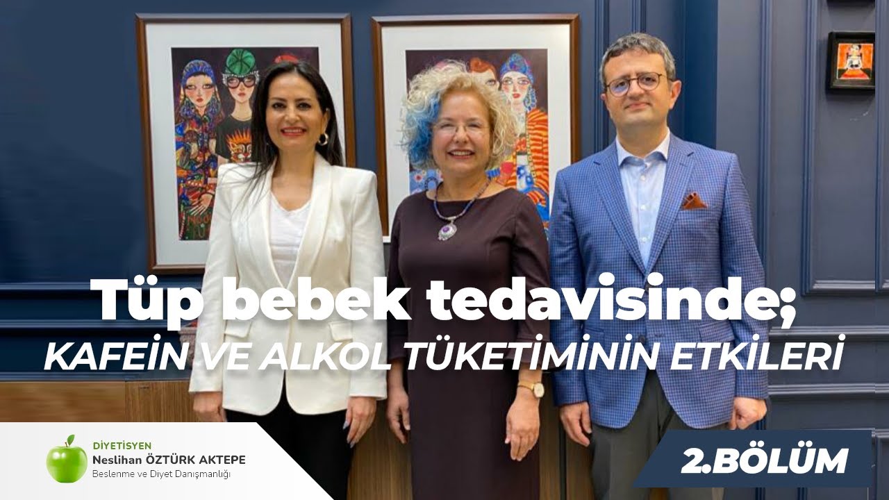 TÜP BEBEK TEDAVİSİNDE KAFEİN VE ALKOL
