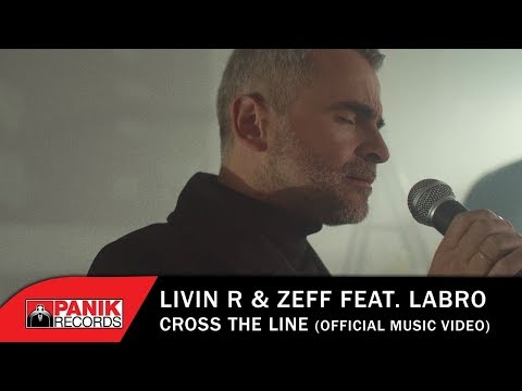 Livin R & Zeff feat. Labro - Cross The Line - Official Music Video