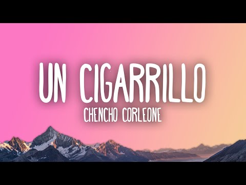 Chencho Corleone - Un Cigarrillo