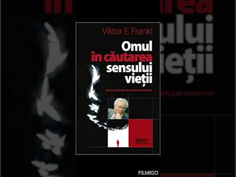 2.Omul in cautarea sensului vieții. Viktor E. Frankl. Partea I
