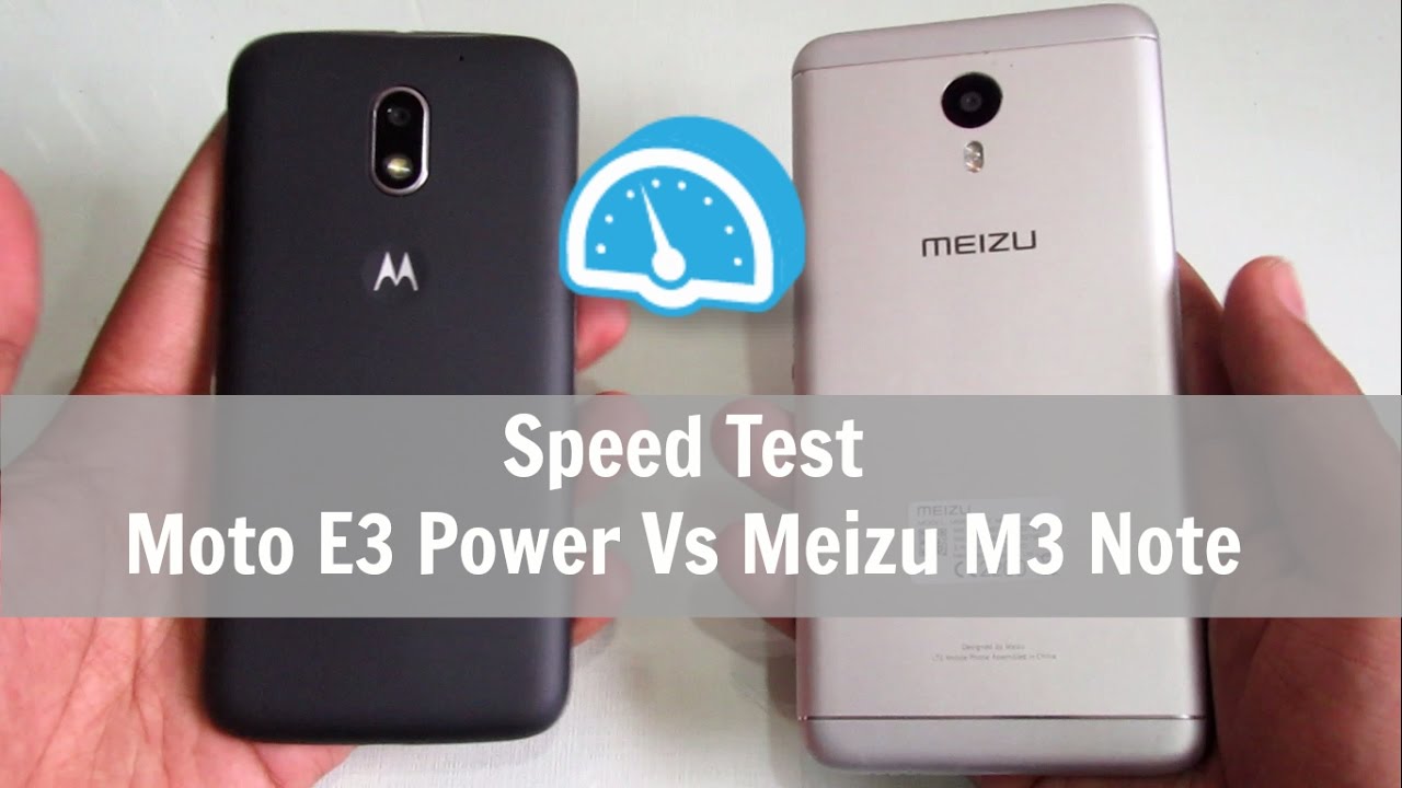 Moto e3 power vs Meizu m3 note speed test