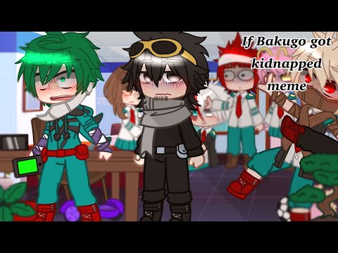If Bakugo got kidnapped | meme | BkDk | Mha | Bnha | shiro |