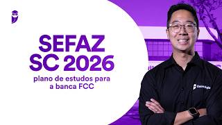 Concurso SEFAZ SC 2026: plano de estudos banca FCC