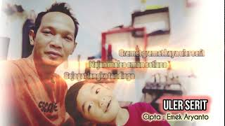 Download lagu ULER SERIT - New Versi EMEK ARYANTO mp3