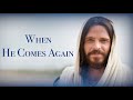 WHEN HE COMES AGAIN Lyrics | LDS Primary Song