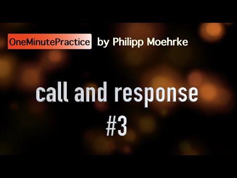 OneMinutePractice - call and response #3