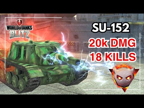 [Big Boss] SU-152 20,000 Damage insane 18 Kills  • WOT Blitz •