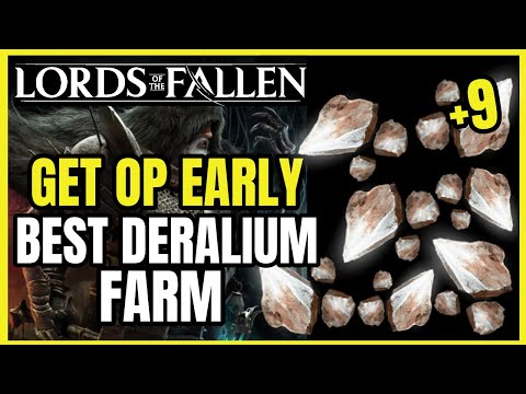 Lords of the Fallen: How to get OP Fast - Best Deralium Farm