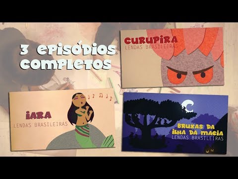 ANIMACRIANÇA - Lendas Brasileiras | 3 primeiros episódios completos