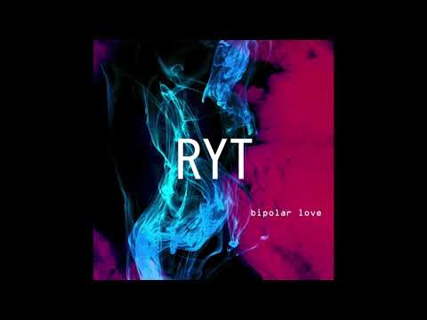 RYT - bipolar love (full album)