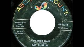 Ray Charles... Hide Nor Hair ..  1962.