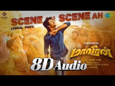 Scene Ah Scene Ah Song | 8D Audio | Maaveeran | Sivakarthikeyan | Anirudh | Bharath sankar |