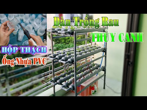 , title : 'Hướng Dẫn Chế Dàn Thủy Canh Trồng Rau Mini từ ống nhựa PVC va vỏ thạch rau câu'