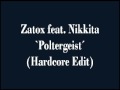 Zatox feat Nikkita - Poltergeist (Hardcore Edit) 